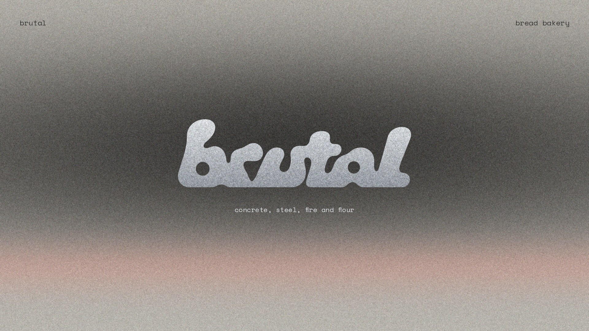 The BRUTAL wordmark in chrome on a concrete grey gradient, with the line concrete, steel, fire and flour.